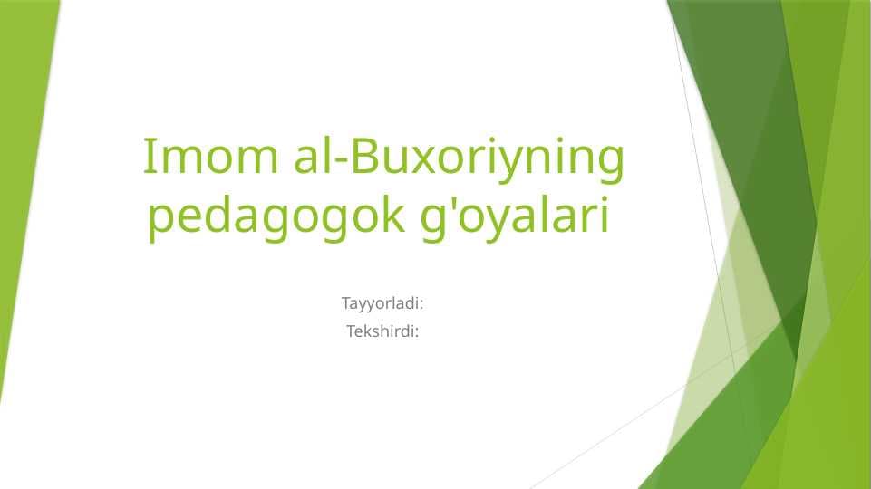 Imom al-Buxoriyning pedagogok g'oyalari