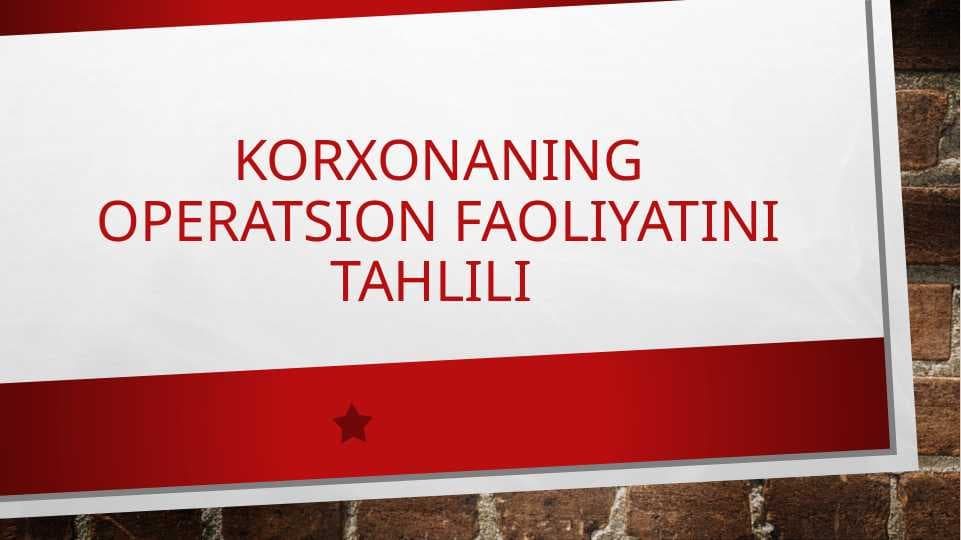 Korxonaning operatsion faoliyatini tahlili