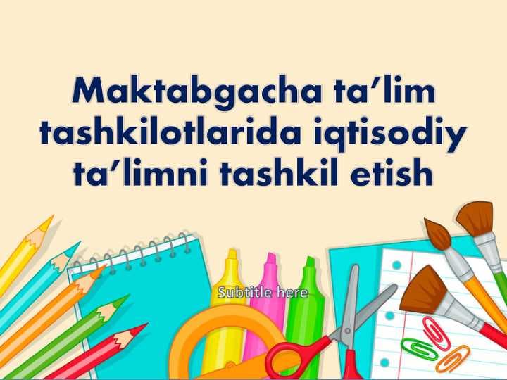 Maktabgacha ta’lim tashkilotlarida iqtisodiy ta’limni tashkil etish