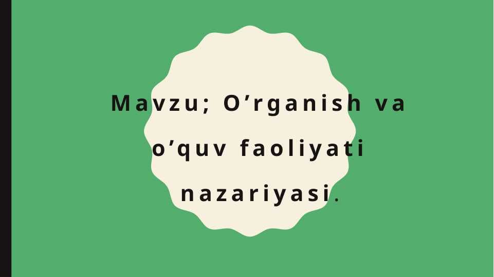 O'rganish va o'quv faoliyati nazariyasi