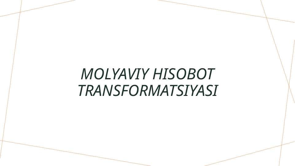 MOLYAVIY HISOBOT TRANSFORMATSIYASI