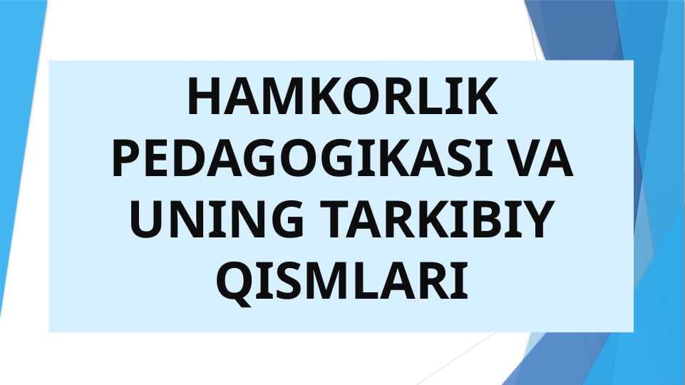 Hamkorlik pedagogikasi va uning tarkibiy qismlari