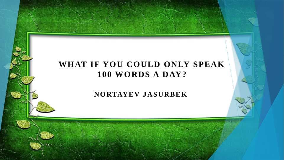What if you could only speak 100 words a day?