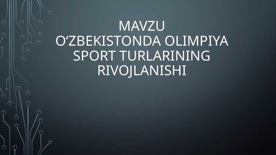 O‘zbekistonda olimpiya sport turlarining rivojlanishi