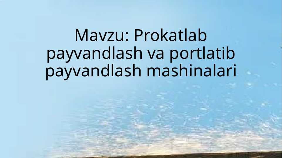 Prokatlab payvandlash va portlatib payvandlash mashinalari