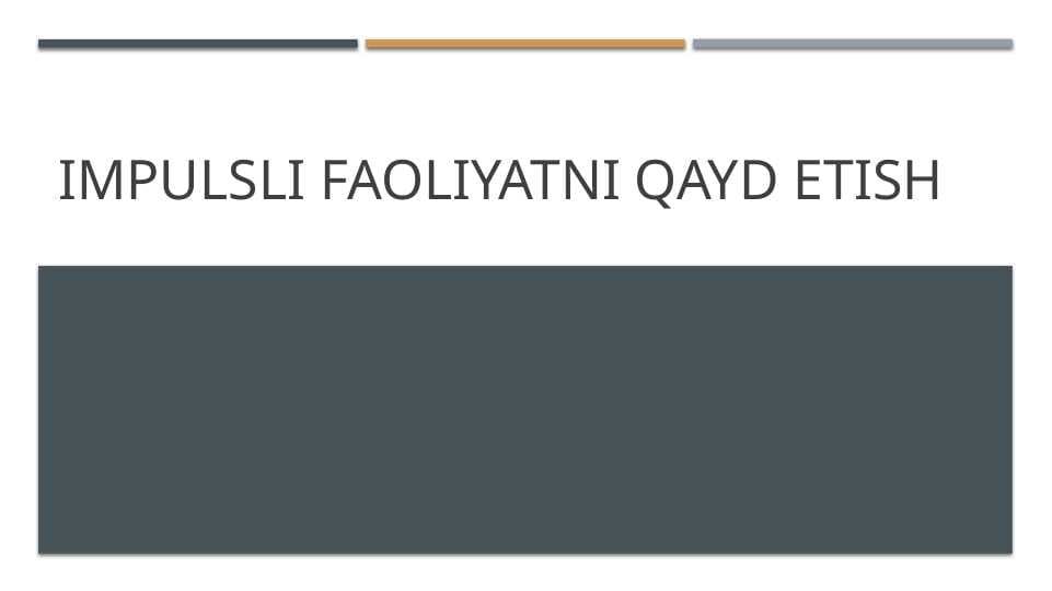 Impulsli faoliyatni qayd etish