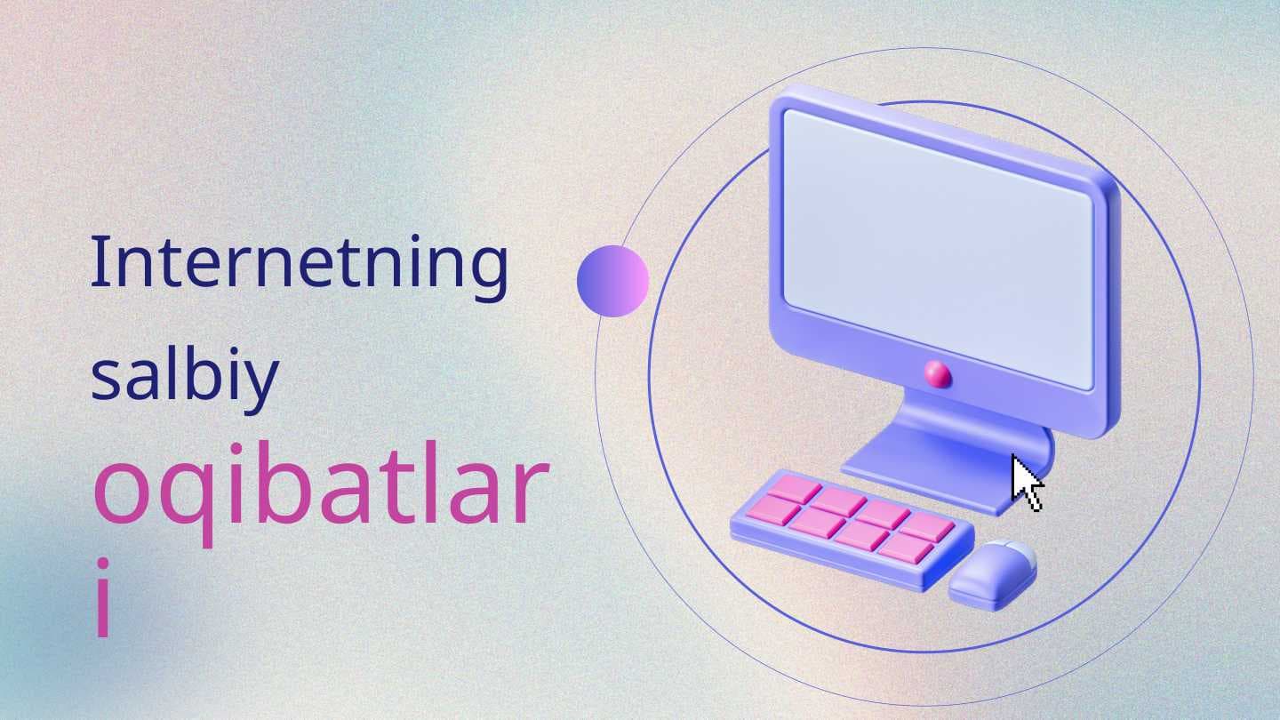 INTERNETNING SALBIY OQIBATLARI