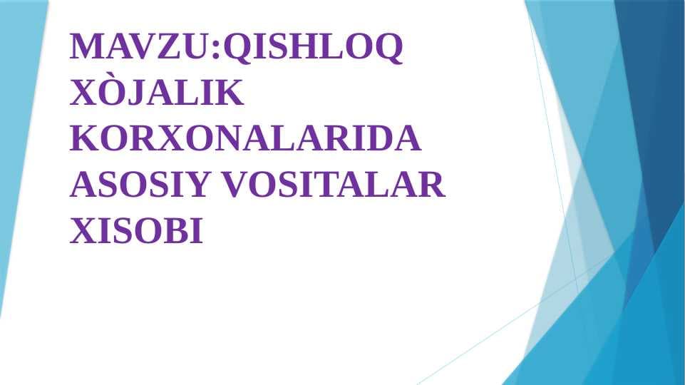 Qishloq xòjalik korxonalarida asosiy vositalar xisobi