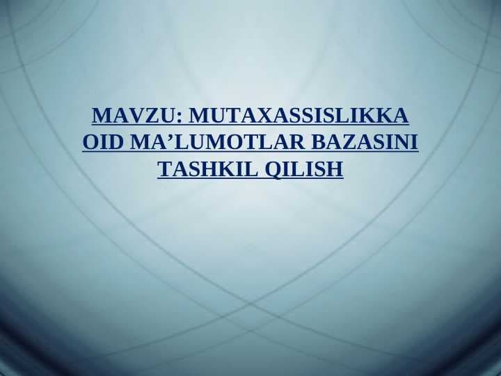 MUTAXASSISLIKKA OID MAʼLUMOTLAR BAZASINI TASHKIL QILISH