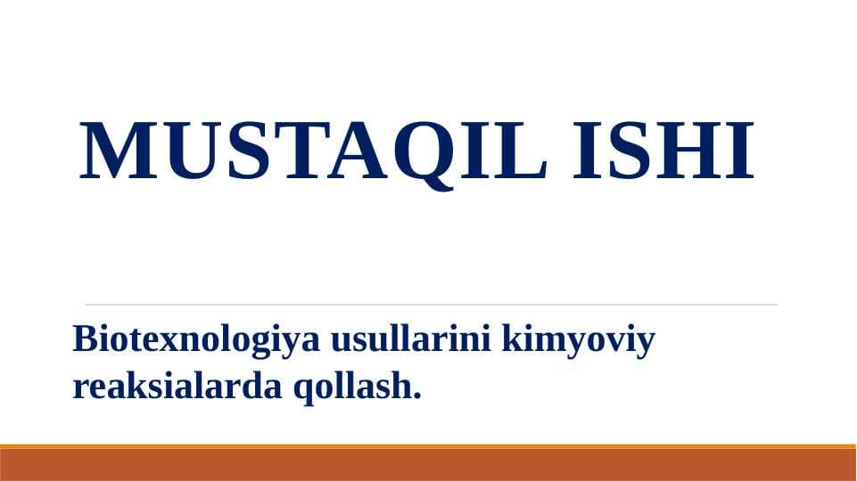 Biotexnologiya usullarini kimyoviy reaksialarda qollash.