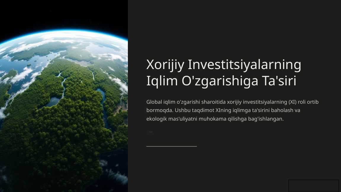 Xorijiy Investitsiyalarning Iqlim O'zgarishiga Ta'siri