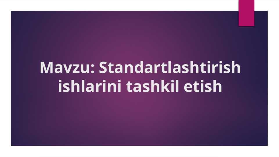 Standartlashtirish ishlarini tashkil etish