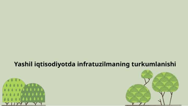 Yashil iqtisodiyotda infratuzilmaning turkumlanishi