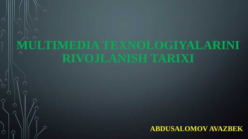 Multimedia texnologiyalarini rivojlanish tarixi