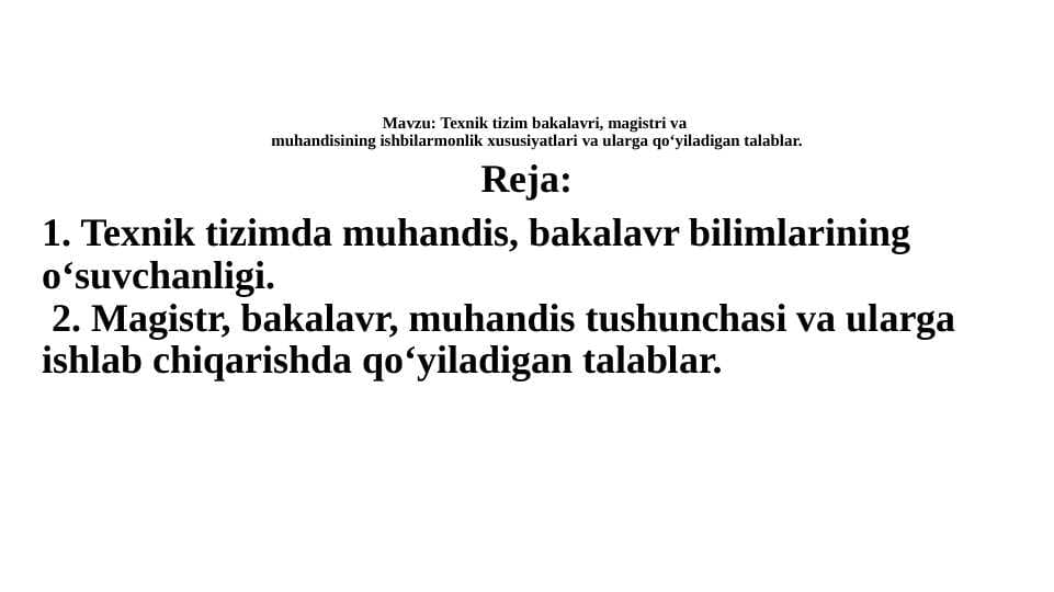 Texnik tizim bakalavri, magistri va muhandisining ishbilarmonlik xususiyatlari va ularga qo‘yiladigan talablar.