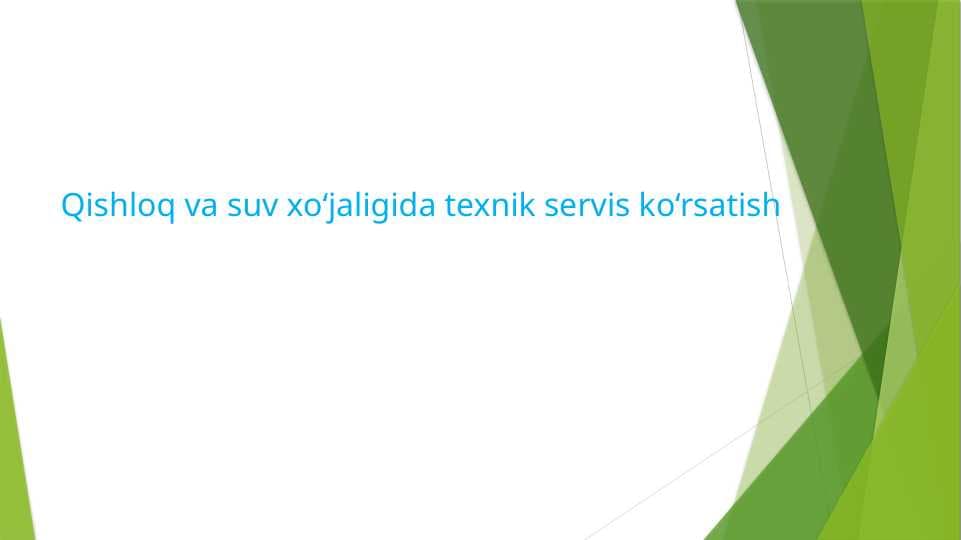 Qishloq va suv xo‘jaligida texnik servis ko‘rsatish
