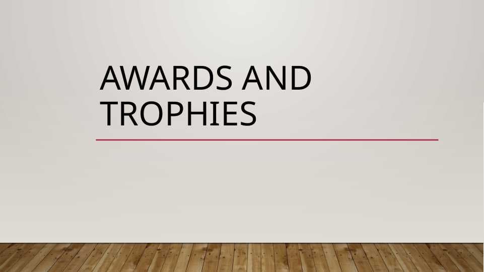 Awards and trophies