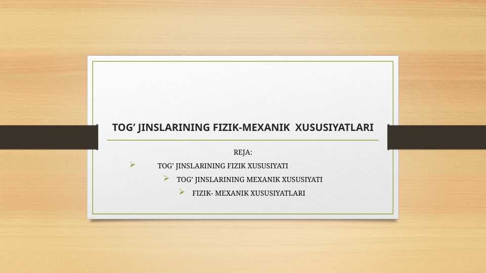 TOG’ JINSLARINING FIZIK-MEXANIK  XUSUSIYATLARI