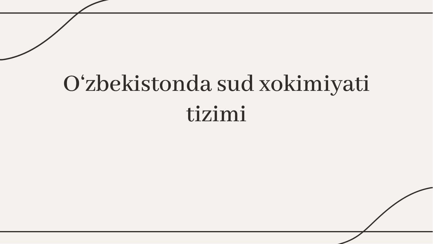 O‘zbekistonda sud xokimiyati tizimi