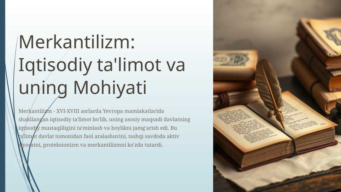 Merkantilizm: Iqtisodiy ta'limot va uning Mohiyati