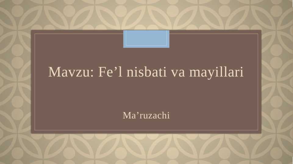 Fe’l nisbati va mayillari