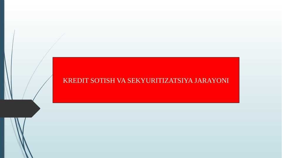 KREDIT SOTISH VA SEKYURITIZATSIYA JARAYONI