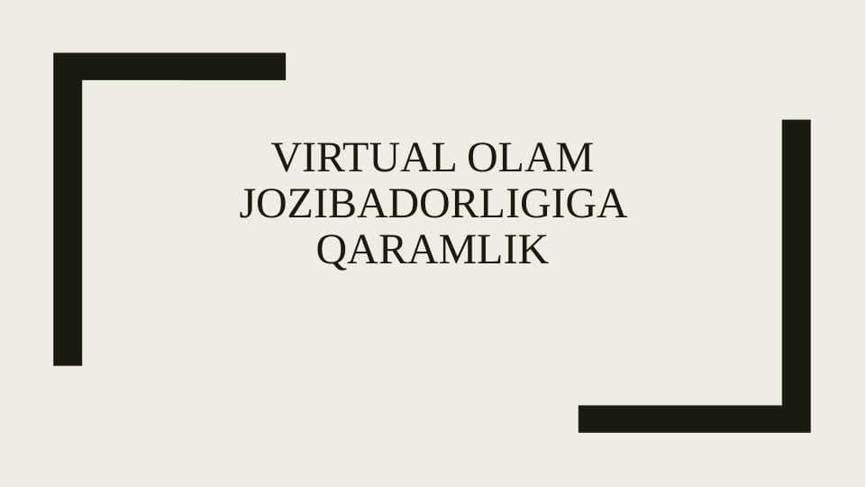 Virtual olam jozibadorligiga qaramlik