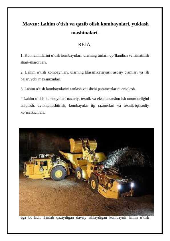 Lahim o'tish va qazib olish kombaynlari, yuklash mashinalari.