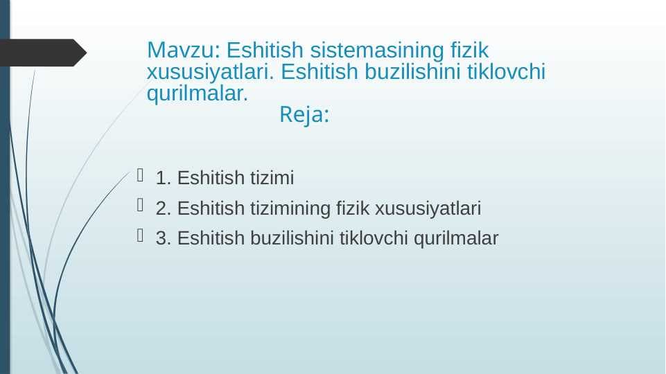Eshitish sistemasining fizik xususiyatlari. Eshitish buzilishini tiklovchi qurilmalar.