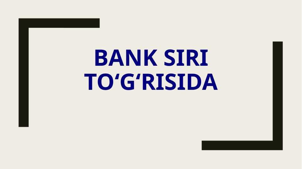 BANK SIRI TO‘G‘RISIDA