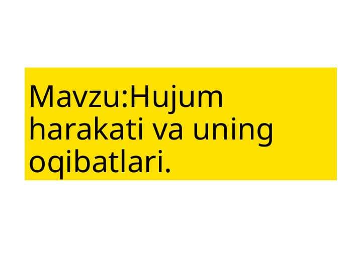 Hujum harakati va uning oqibatlari.