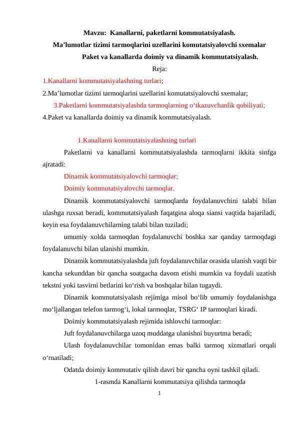 Kanallarni, paketlarni kommutatsiyalash.  Ma’lumotlar tizimi tarmoqlarini uzellarini komutatsiyalovchi sxemalar Paket va kanallarda doimiy va dinamik kommutatsiyalash