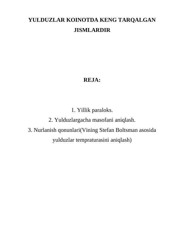 Yulduzlar koinotda keng tarqalgan jismlardir