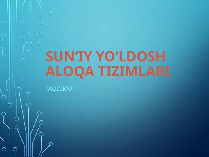 Suniy_Yo‘ldosh_Aloqa_Tizimlari Informatika