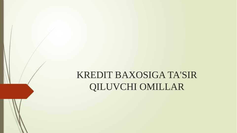 KREDIT BAXOSIGA TA'SIR QILUVCHI OMILLAR
