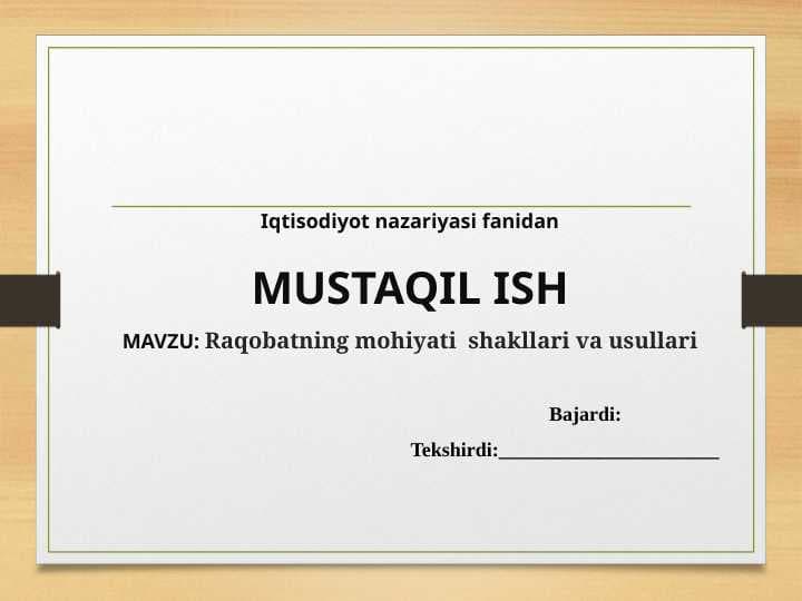 Raqobatning mohiyati  shakllari va usullari