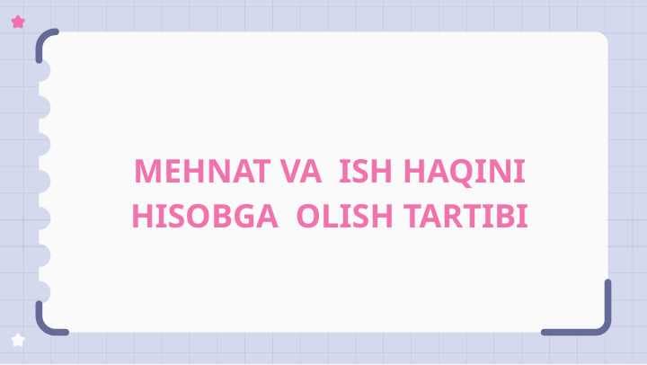 MEHNAT VA  ISH HAQINI HISOBGA  OLISH TARTIBI