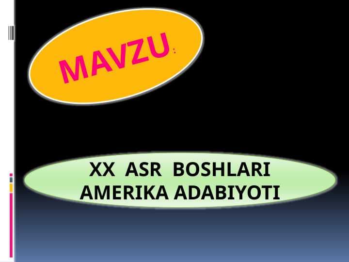 XX  ASR  BOSHLARI AMERIKA ADABIYOTI