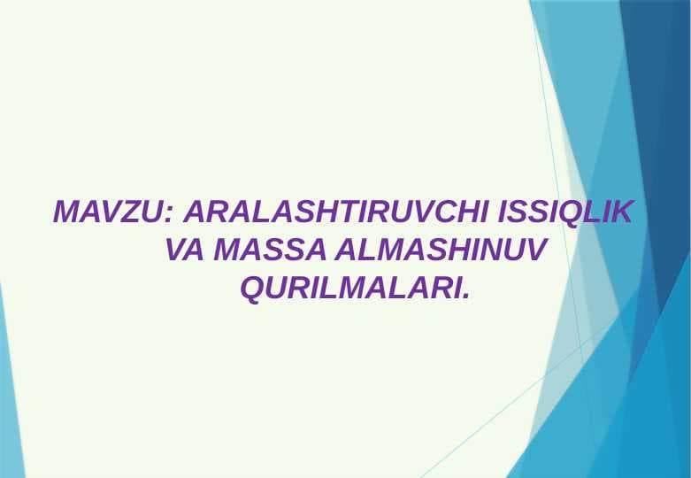 ARALASHTIRUVCHI ISSIQLIK VA MASSA ALMASHINUV QURILMALARI