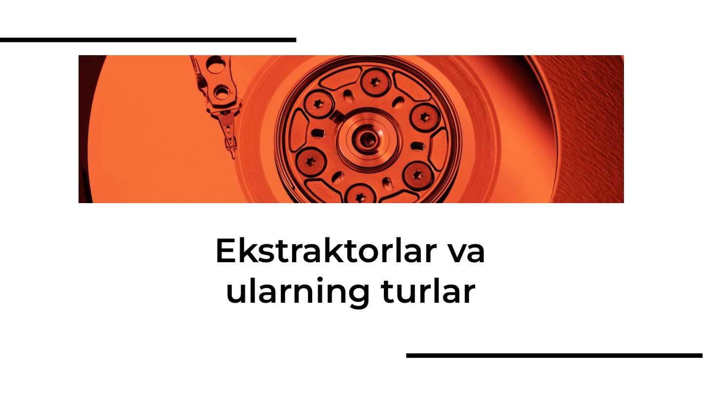 Ekstraktorlar va ularning turlar