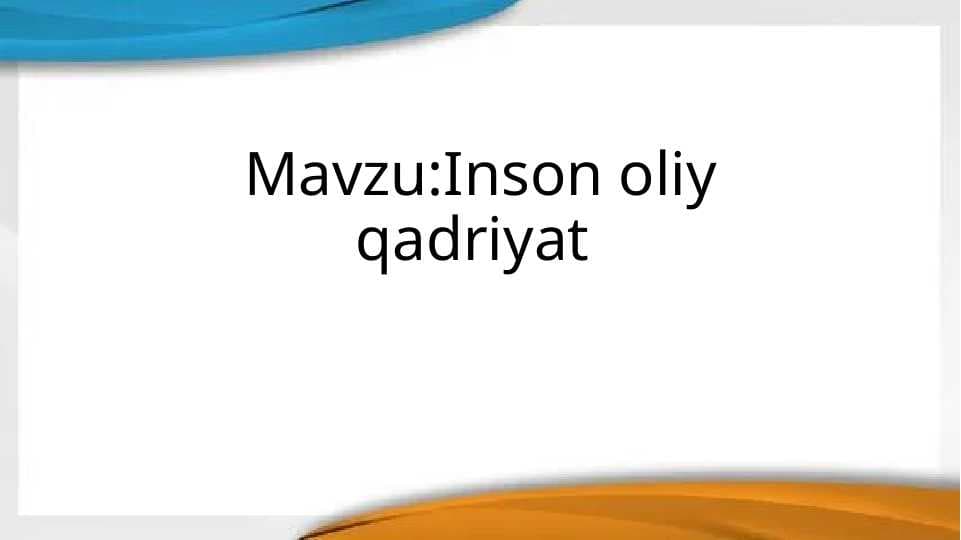 Inson oliy qadriyat