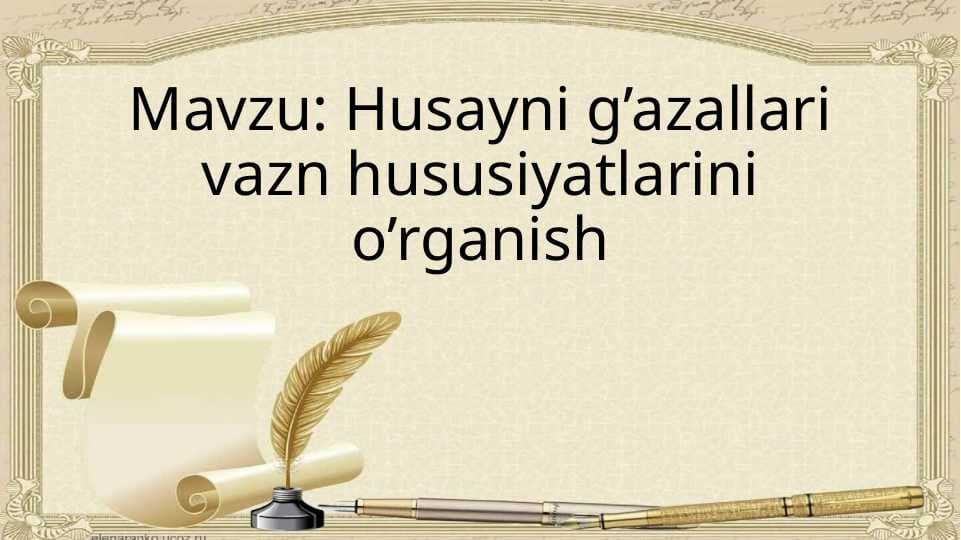 Husayni g’azallari vazn hususiyatlarini o’rganish
