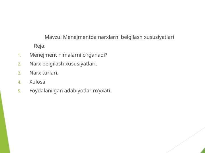 Mavzu: Menejmentda narxlarni belgilash xususiyatlari
