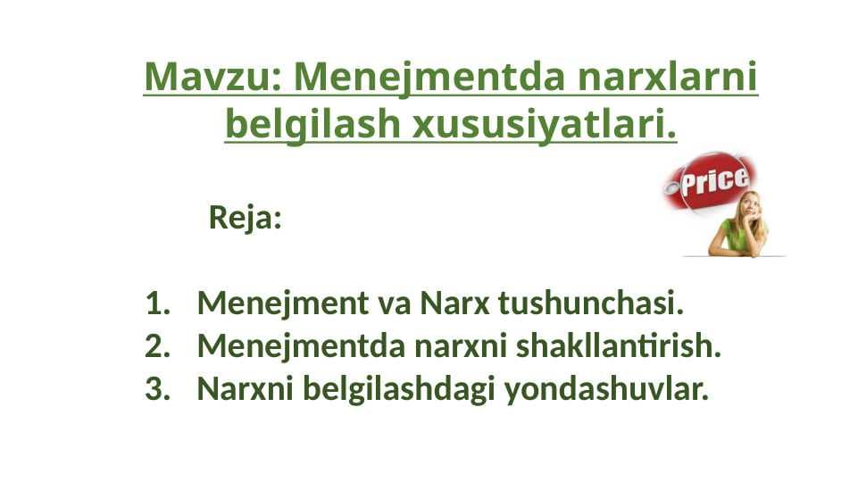 Mavzu: Menejmentda narxlarni belgilash xususiyatlari.