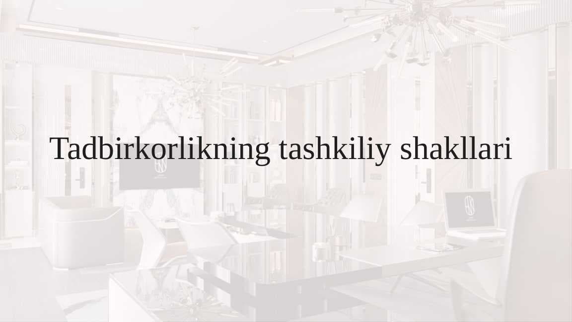 Tadbirkorlikning tashkiliy shakllari