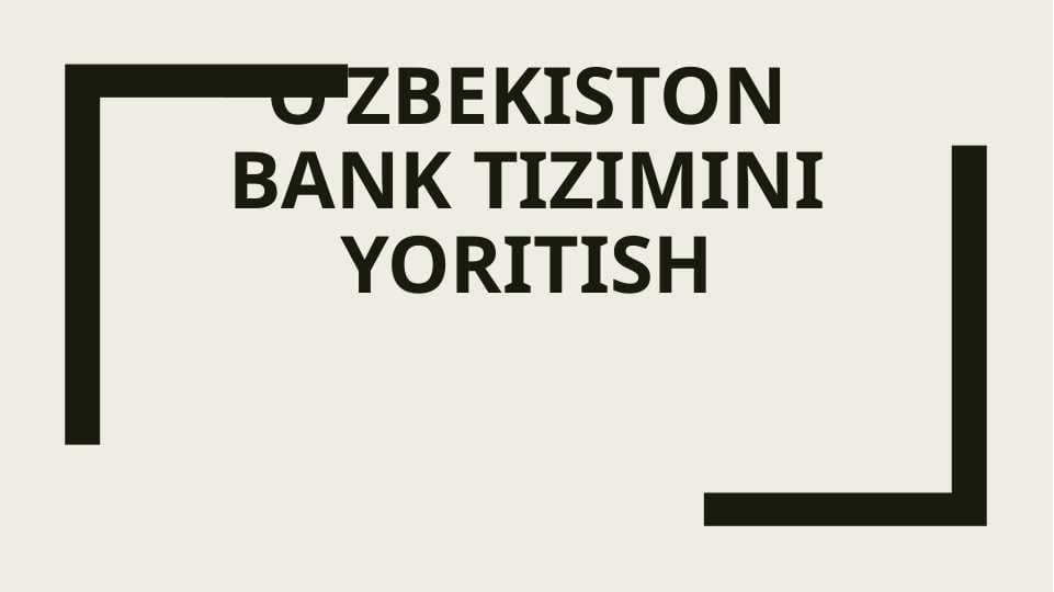 O’zbekiston bank tizimini yoritish