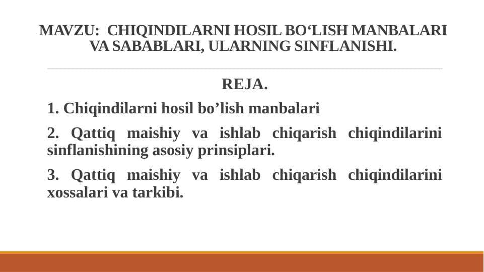 CHIQINDILARNI HOSIL BO‘LISH MANBALARI VA SABABLARI, ULARNING SINFLANISHI