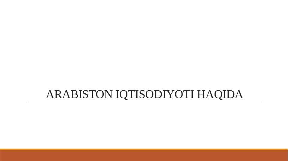 ARABISTON IQTISODIYOTI HAQIDA