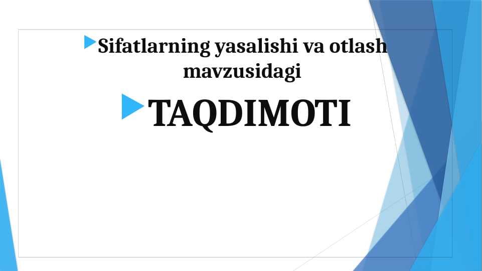 Sifatlarning yasalishi va otlash
