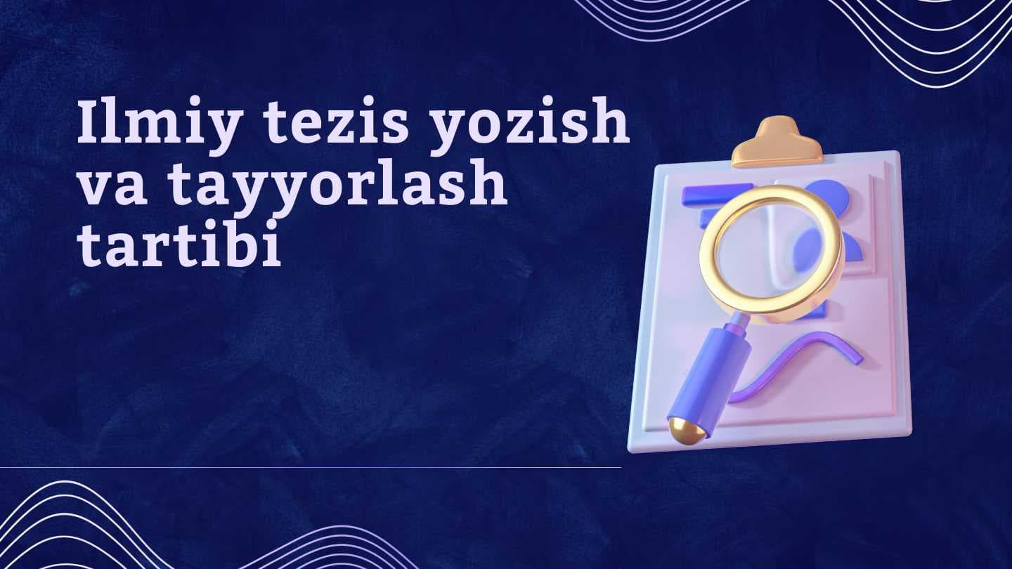 Ilmiy tezis yozish va tayyorlash tartibi